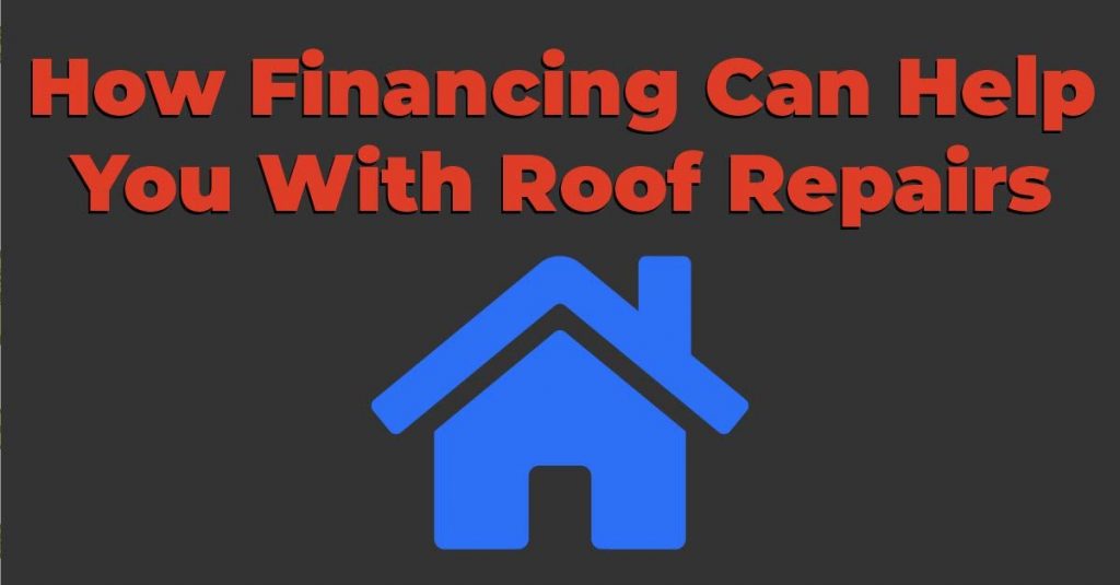 How Financing Can Help You With Roof Repairs Arlington Roofing Contractor S&S Roofing, LLC